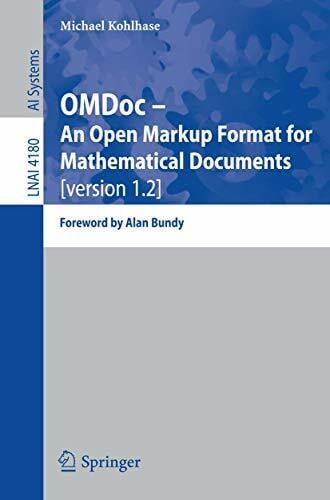 Kohlhase, Michael Omdoc - An Open Markup Format For Mathematical Documents [Version 1.2]: Foreword By Alan Bundy (Lecture Notes In Computer Science / Lecture Notes In ... Notes in Computer Science, 4180, Band 4180)
