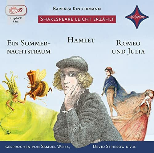 Weiss, Samuel Shakespeare leicht erzählt: Romeo und Julia, Hamlet, Ein Sommernachtstraum: nach William Shakespeare, Sprecher: Devid Striesow, Samuel Weiss, Jens ... ca. 3 Std. 10 Min. (Weltliteratur für Kinder)