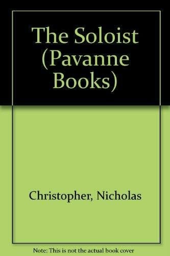 Christopher, Nicholas The Soloist (Pavanne Books)