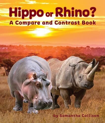 Collison, Samantha Hippo or Rhino?: A Compare and Contrast Book (Compare and Contrast Books)
