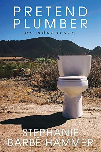 Hammer, Stephanie Barbé Pretend Plumber: An Adventure