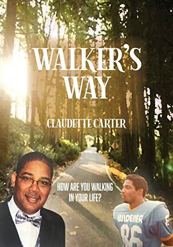 Carter, Claudette Walker's Way: How Are You Walking In Your Life?
