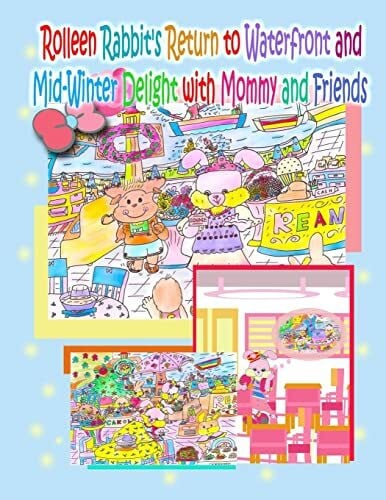 Ho, Annie Rolleen Rabbit's Return to Waterfront and Mid-Winter Delight with Mommy and Friends (Rolleen Rabbit Collection, Band 15)
