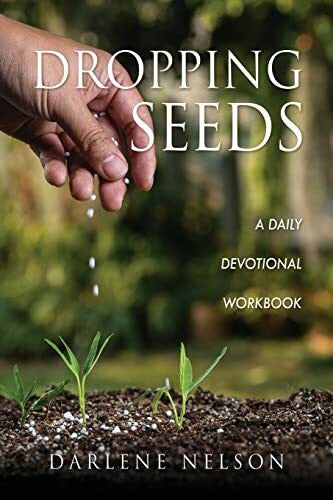 Nelson, Darlene Dropping Seeds: A Daily Devotional Workbook