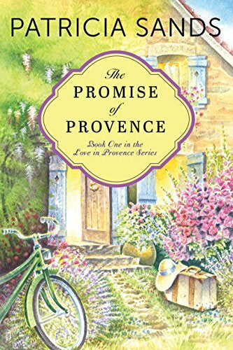 Sands, Patricia The Promise of Provence (Love in Provence, 1, Band 1)