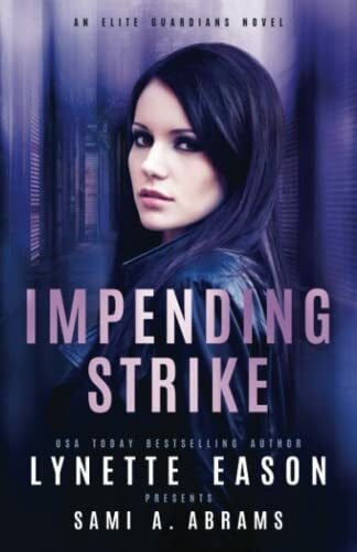 Abrams, Sami A. Impending Strike: An Elite Guardians Novel (Elite Guardians Collection, Band 2)