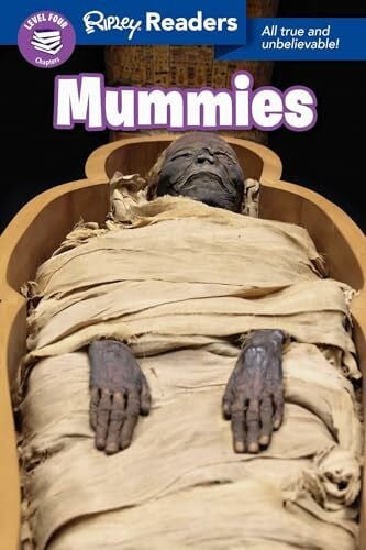 Believe It or Not!, Ripley's Ripley Readers Level4 Lib Edn Mummies: All True and Unbelievable!