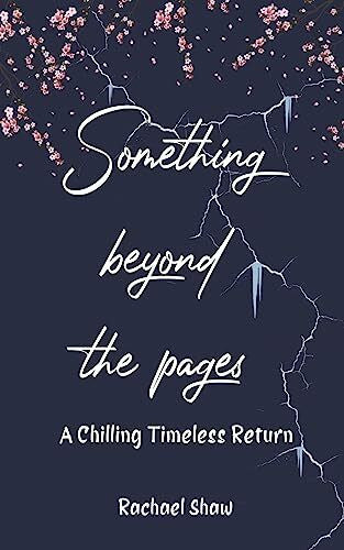 Shaw, Rachael Something Beyond the Pages: A Chilling Timeless Return