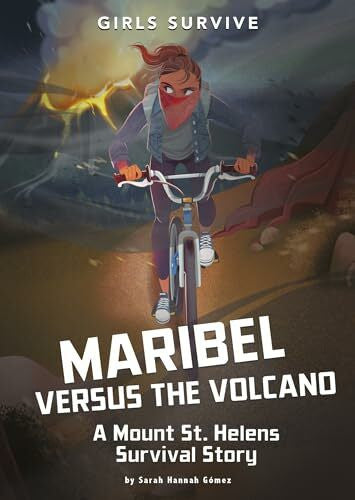 Pica, Jane Maribel Versus the Volcano: A Mount St. Helens Survival Story (Girls Survive)