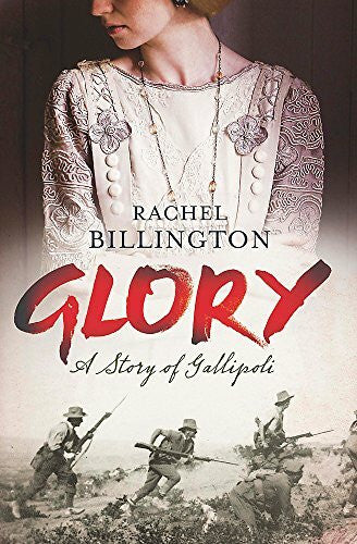 Billington, Rachel Glory: A Story of Gallipoli