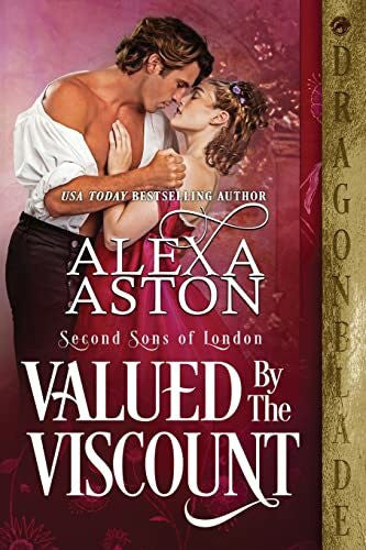 Aston, Alexa Valued by the Viscount (Second Sons of London, Band 6)