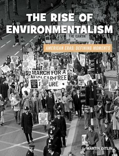 Gitlin, Martin The Rise of Environmentalism (21st Century Skills Library: American Eras)