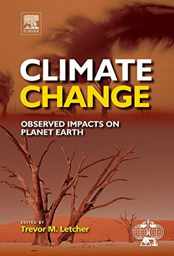 Letcher, Trevor Climate Change: Observed impacts on Planet Earth