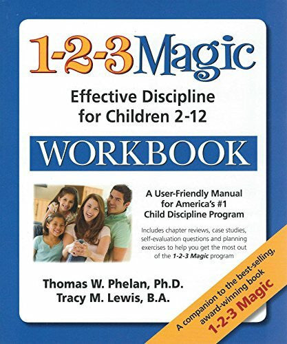Lewis, Tracy M., BA The 1-2-3 Magic Workbook: Effective Discipline for Children 2-12