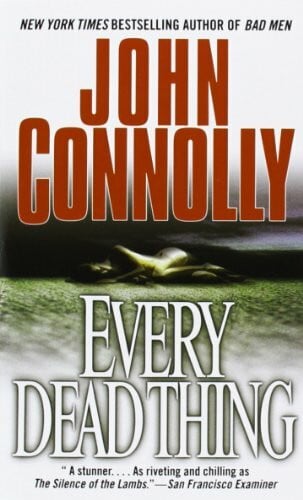 Connolly, John Every Dead Thing: A Charlie Parker Thriller