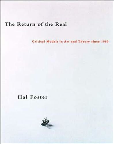 Foster, Hal The Return of the Real: Art and Theory at the End of the Century (October Books)
