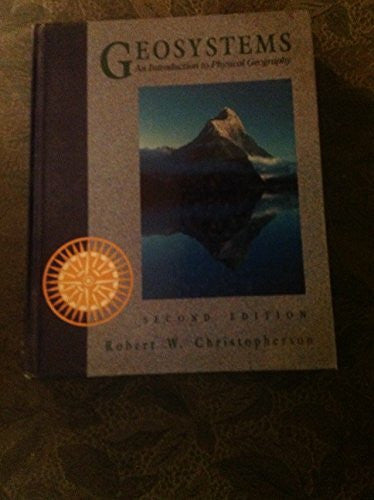 Christopherson, Robert W. Geosystems: An Introduction to Physical Geography