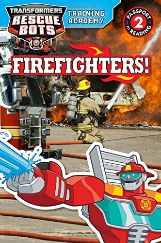 King, Trey Transformers Rescue Bots: Training Academy: Firefighters! (Passport to Reading)