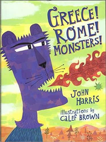 Brown, Calef Greece! Rome! Monsters! (Getty Publications â)