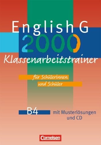 Mulla, Dr. Ursula English G 2000 - Ausgabe B: Band 4: 8. Schuljahr - Klassenarbeitstrainer mit Musterlösungen und CD