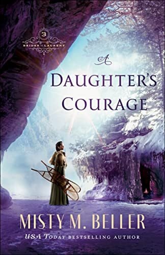 Beller Daughterâs Courage (Brides of Laurent, 3)