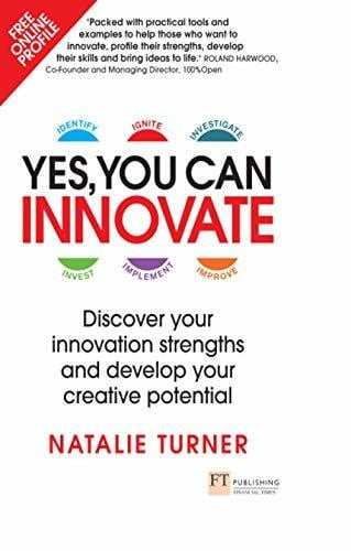 Turner, Natalie Yes, You Can Innovate: Discover Your Innovation Strengths and Develop Your Creative Potential (Science Bug)