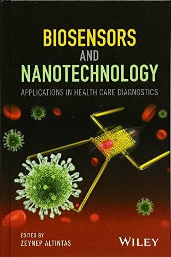 Altintas, Zeynep Biosensors and Nanotechnology: Applications in Health Care Diagnostics