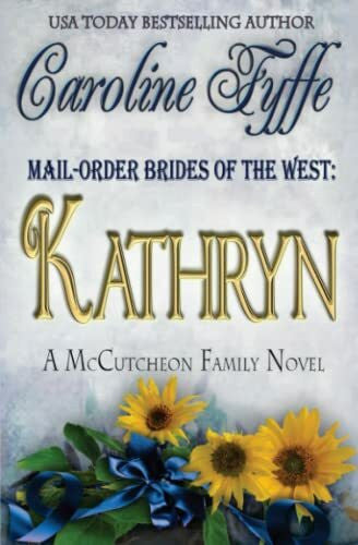 Fyffe, Caroline Mail-Order Brides of the West: Kathryn (McCutcheon Family Series, Band 6)