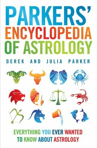 Parker, Julia Parker's Encyclopedia of Astrology: Everything You Ever Wanted to Know About Astrology