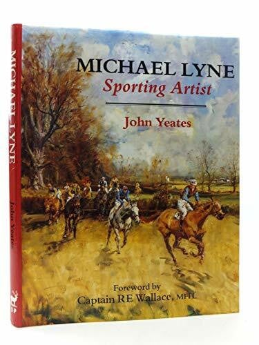 Yeates, John Michael Lyne: Sporting Artist