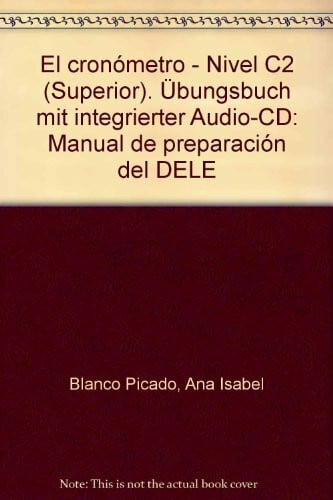 Tarrés Chamorro, Iñaki El cronómetro - Nivel C2 (Superior): Manual de preparación del DELE / Übungsbuch mit Audio-CD