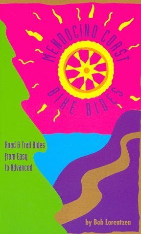 Lorentzen, Bob Mendocino Coast Bike Riders: For Mountain Bikers & Road Cyclists