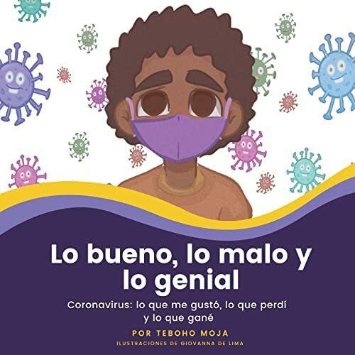 Moja, Teboho Lo bueno, lo malo y lo genial: Coronavirus: lo que me gustó, lo que perdí y lo que gané