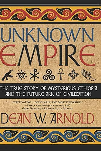 Asserate PhD, Prince Asfah Wossen Unknown Empire: The True Story of Mysterious Ethiopia and the Future Ark of Civilization