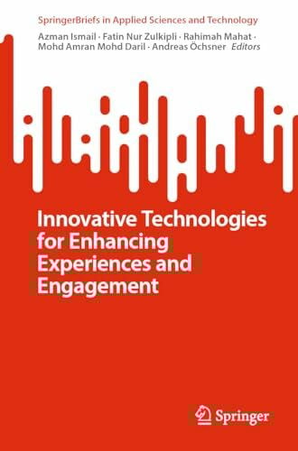 Ãchsner, Andreas Innovative Technologies for Enhancing Experiences and Engagement (SpringerBriefs in Applied Sciences and Technology)