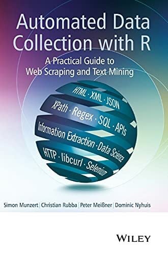 Nyhuis, Dominic Automated Data Collection with R: A Practical Guide to Web Scraping and Text Mining