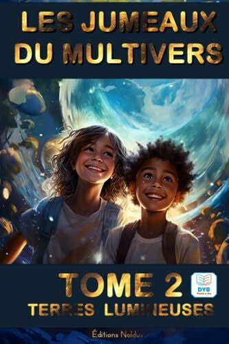 Luhmer, Mr Frédéric LES JUMEAUX DU MULTIVERS TOME2 - LES JUMEAUX DU MULTIVERS - Adapté DYS Lecture Facile: Un tourbillon d'aventures à travers des univers étrangers et ... universelles: Tome 2 DYS Facile à Lire