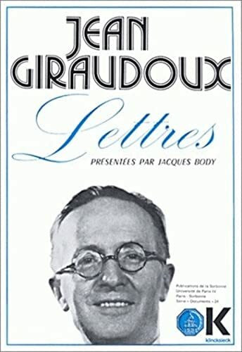 Giraudoux, Jean Lettres (Hors Collection Klincksieck)