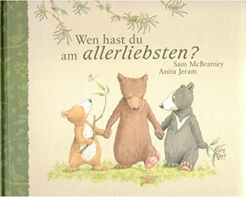 McBratney, Sam Wen hast du am allerliebsten? (Sauerländer Bilderbuch)