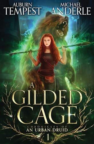 Anderle, Michael A Gilded Cage (Chronicles of an Urban Druid, Band 1)