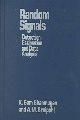 Breipohl, Arthur M. Random Signals: Detection, Estimation and Data Analysis