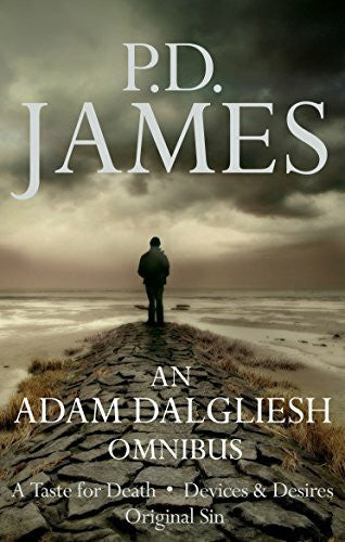 James, P D Adam Dalgliesh Omnibus: A Taste for Death, Devices & Desires, Original Sin