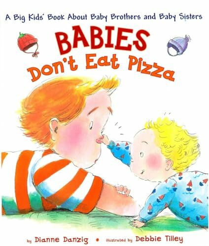 Tilley, Debbie Babies Don't Eat Pizza: A Big Kids' Book About Baby Brothers and Baby Sisters