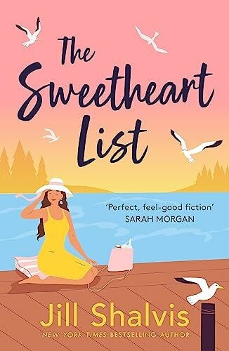 Shalvis, Jill The Sweetheart List: The beguiling new novel about fresh starts, second chances and true love (Sunrise Cove)