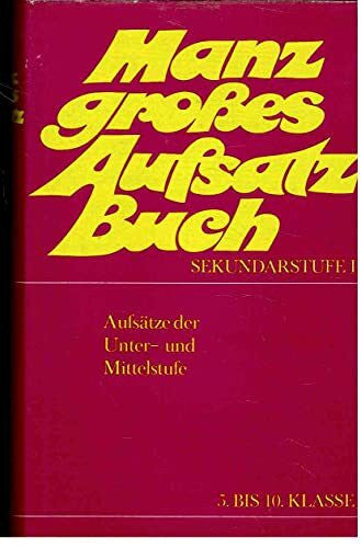 Eggerer Wilhelm Egon Mayer und Elmar W. Eggerer Manz großes Aufsatzbuch, Bd.1, 5. bis 10. Jahrgangsstufe, Orientierungsstufe, Sekundarstufe I