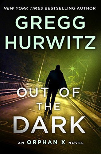Hurwitz, Gregg Out of the Dark: An Orphan X Novel