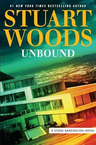 Woods, Stuart Unbound (A Stone Barrington Novel, Band 44)