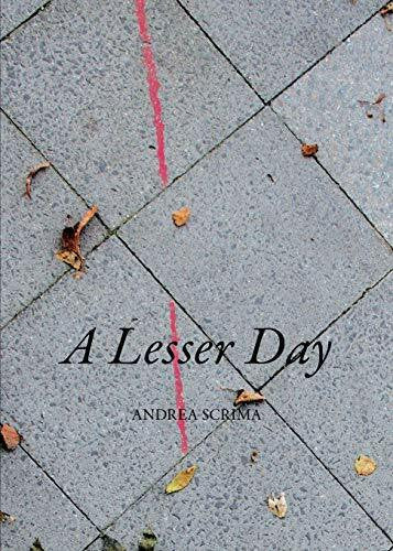 Scrima, Andrea A Lesser Day