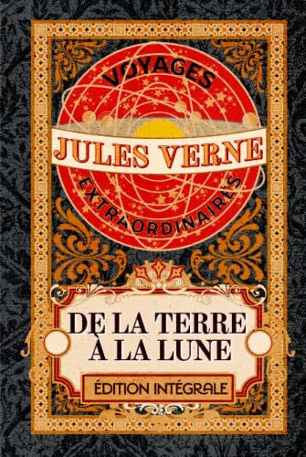 Verne, Jules De la Terre à la Lune voyages extraordinaires édition intégrale: Classic collector