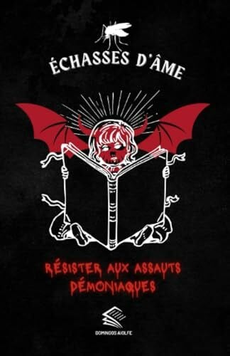 Aiolfe, Domingos Échasses D'âme: Résister aux Assauts Démoniaques (Parcourant le Chemin de la Foi: Une Série Catholique Inspirante)